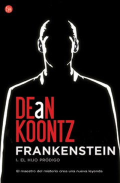 Frankenstein: I. El Hijo Prodigo por Dean Koontz
