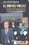 El Bienio Necio: Cronica Del Zapaterismo por Jose Javier Esparza