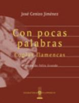 Con Pocas Palabras: Coplas Flamencas por Jose Cenizo Jimenez