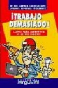 ¡trabajo Demasiado! por Vv.aa. epub