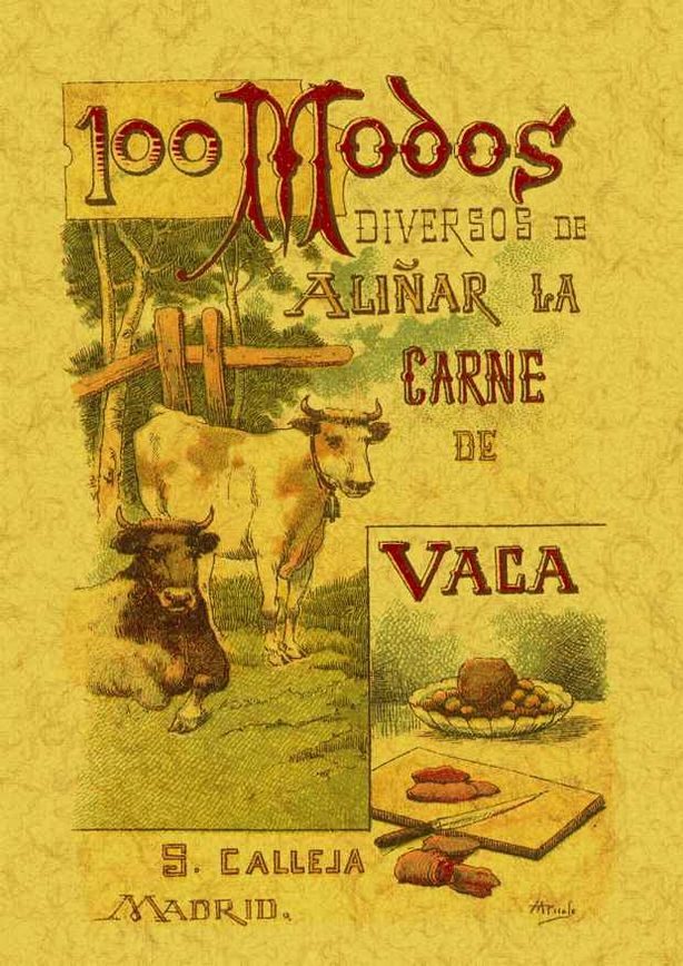 100 Modos De Aliñar La Carne De Vaca: Formulas Sencillas Y Practi Cas (ed. Facsimil) por Mademoiselle Rose