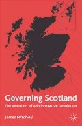 Governing Scotland: The Invetion Of Administrative Devolution por James Mitchell