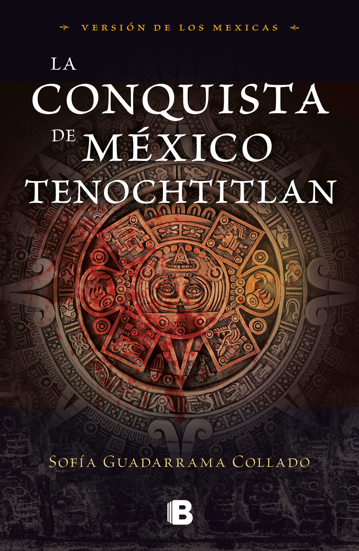 LA CONQUISTA DE MÉXICO TENOCHTITLAN EBOOK SOFÍA GUADARRAMA COLLADO Descargar libro PDF o