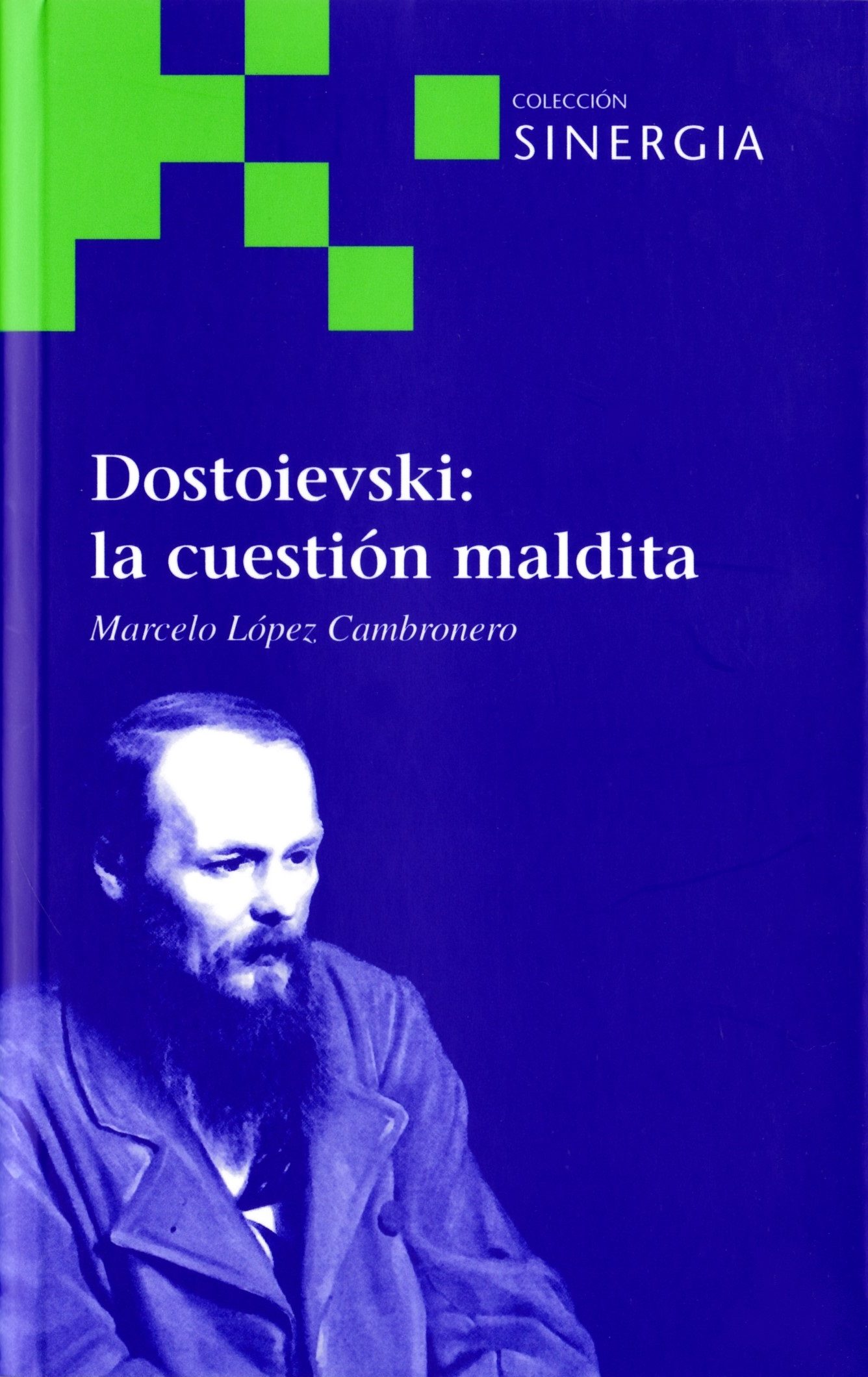 Dostoievski: La Cuestion Maldita por Marcelo Lopez Cambronero