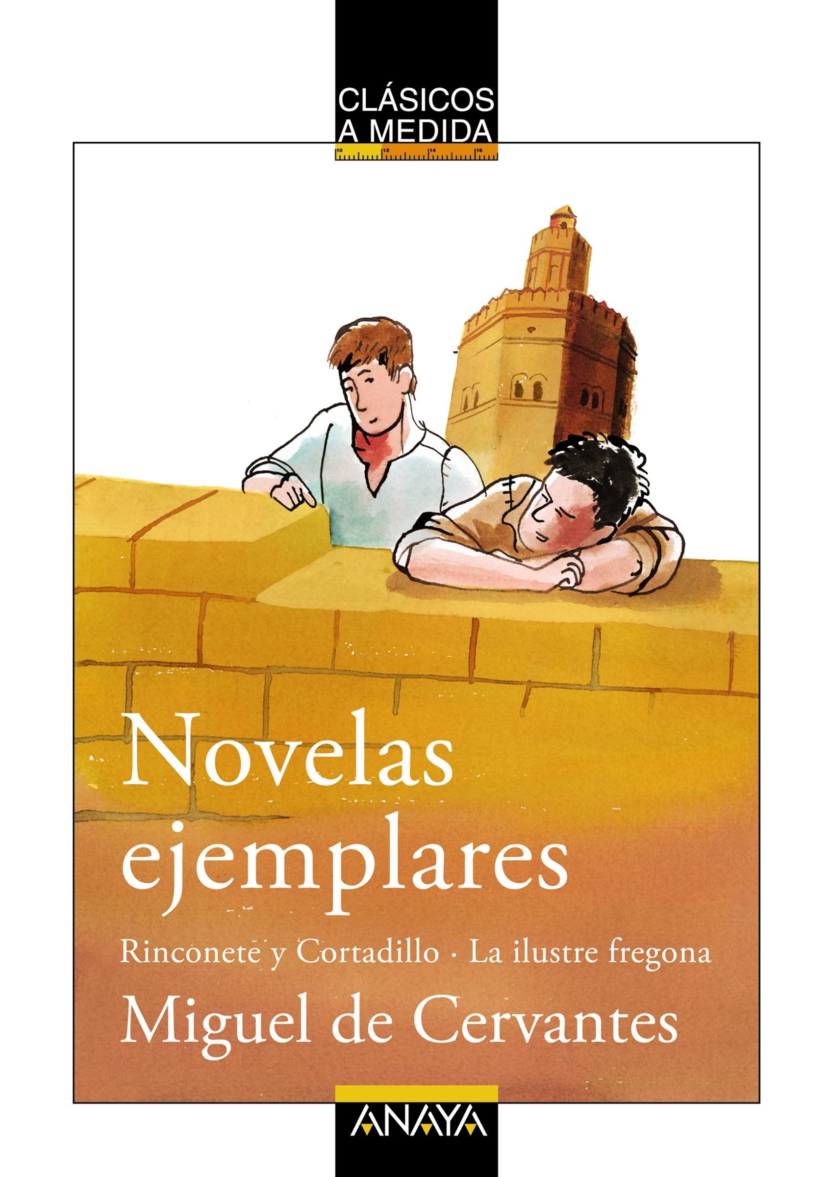 Novelas Ejemplares Rinconete Y Cortadillo La Ilustre Fregona Ebook