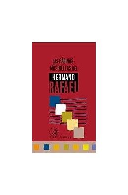 Las Paginas Mas Bellas Del Hermano Rafael (2ª Ed.) por M Alberico Carbajal