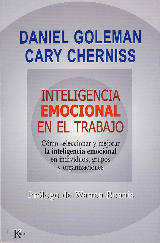 Inteligencia Emocional En El Trabajo: Como Seleccionar Y Merojar La Inteligencia Emocional En Individuos, Grupos Y Organizaciones por Daniel Goleman;
Cary Cherniss