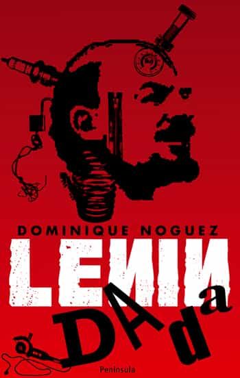 Lenin Dada por Dominique Noguez