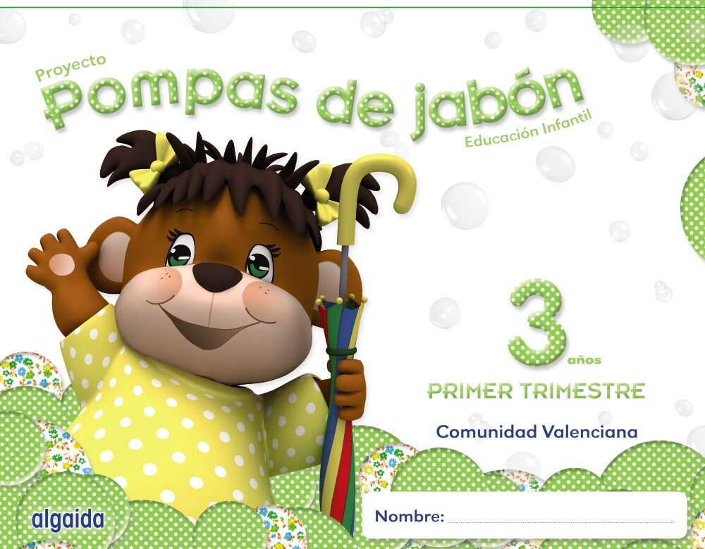 POMPAS DE JABÓN 3 AÑOS. 1º TRIMESTRE EDUCACIÓN INFANTIL VALENCIANA) VV.AA POMPAS DE JABÓN 3 AÑOS. 1º TRIMESTRE EDUCACIÓN INFANTIL VALENCIANA) VV.AA