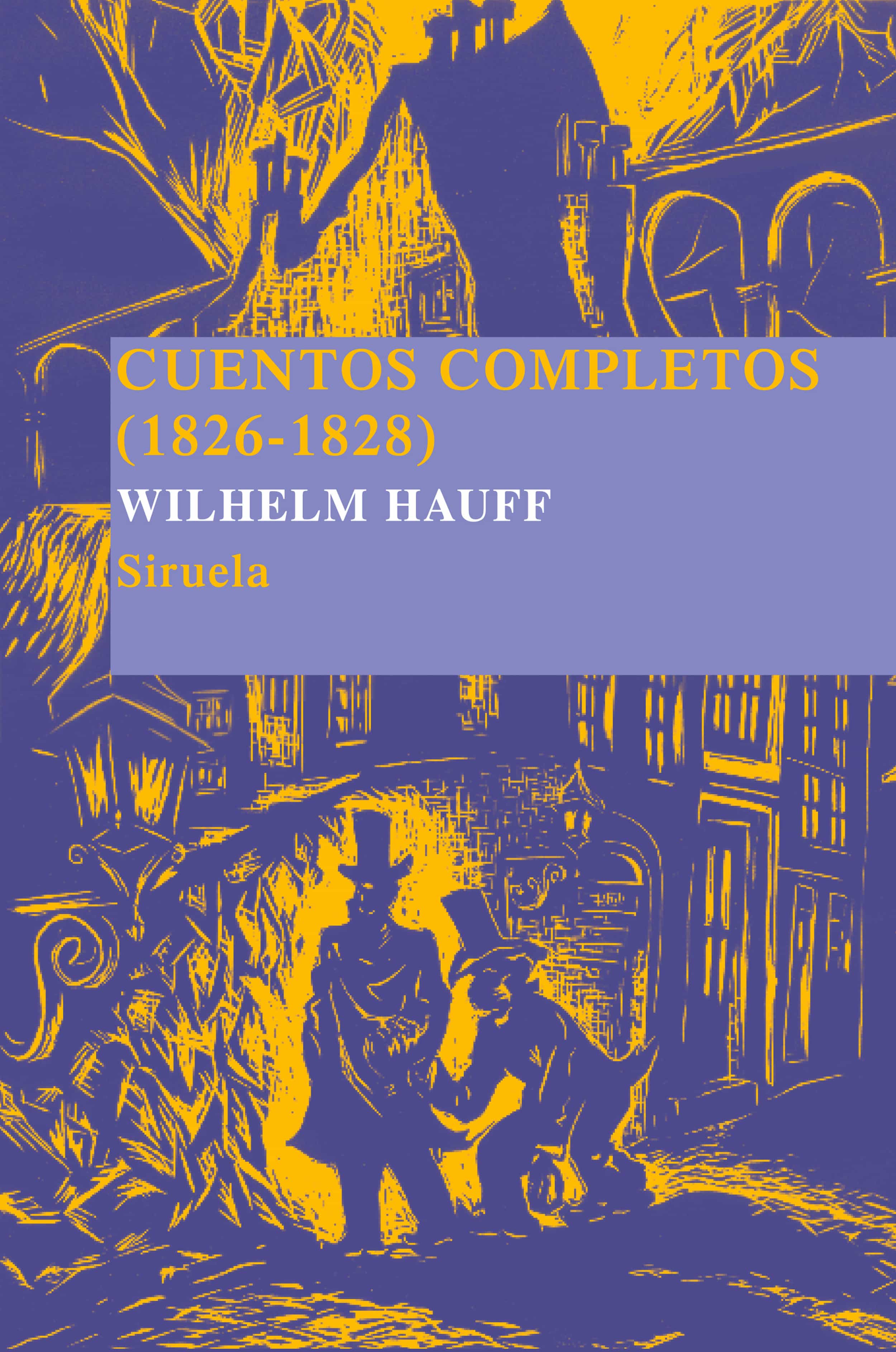 Cuentos Completos (1826-1828) por Wilhelm Hauff