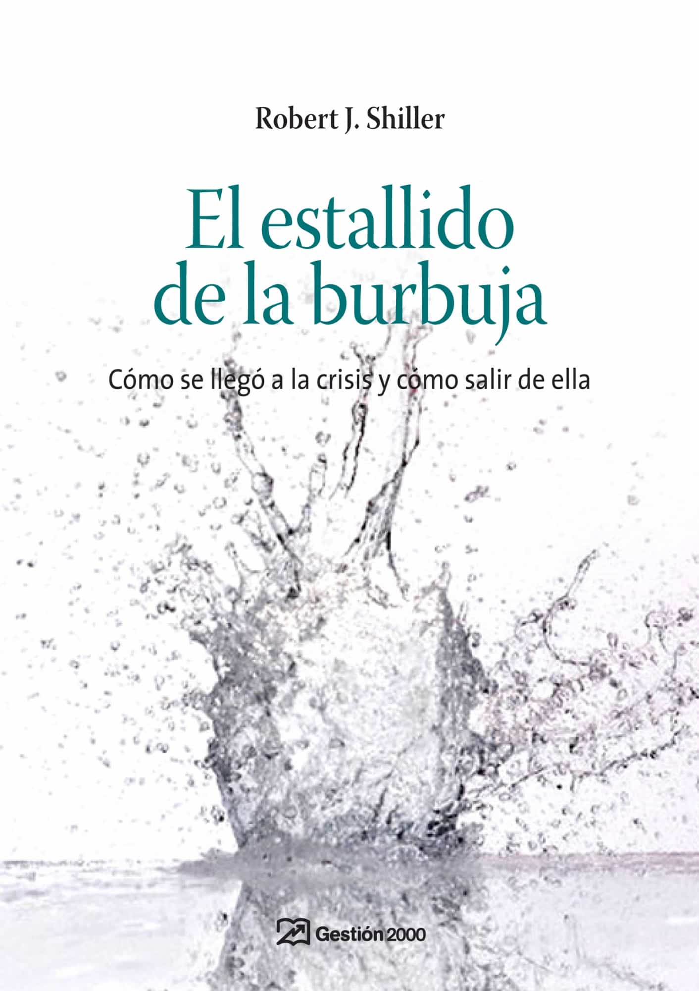 El Estallido De La Burbuja: Como Se Llego A La Crisis Y Como Sali R De Ella por Robert J. Shiller epub