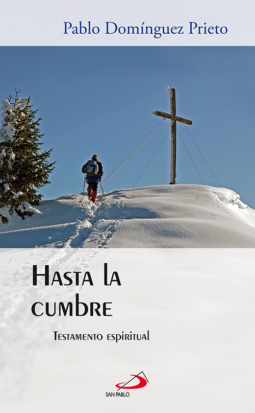Hasta La Cumbre: Testamento Espiritual por Pablo Dominguez Prieto