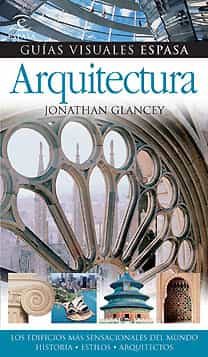 Arquitectura (guias Visuales) por Jonathan Glancey