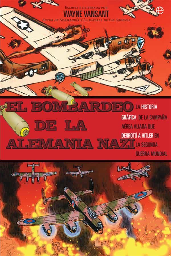 El Bombardeo De La Alemania Nazi por Wayne Vansant