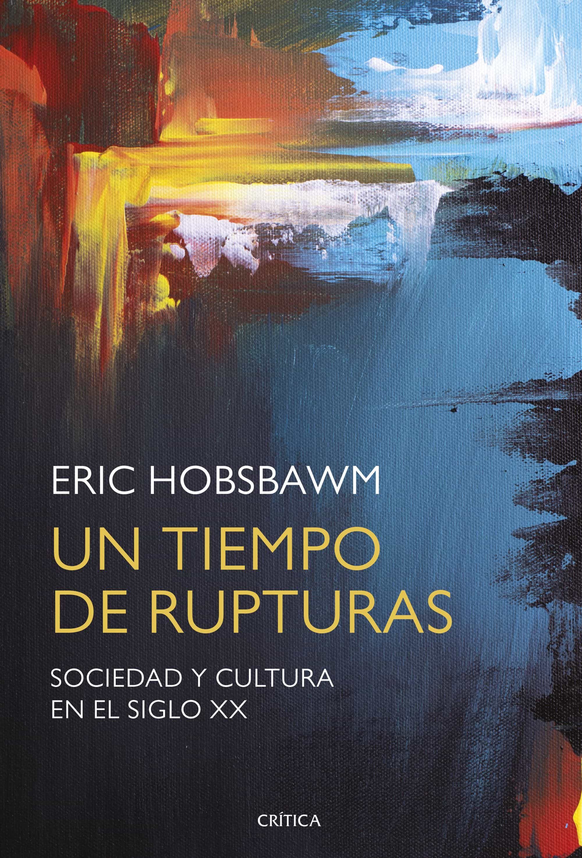 Un Tiempo De Rupturas por Eric Hobsbawm