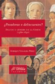 ¿pecadoras O Delincuentes?: Delito Y Genero En La Corte (1580-163 0) por Enrique Villalba Perez