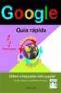 Google: Guia Rapida. Paso A Paso por Andres Lujan