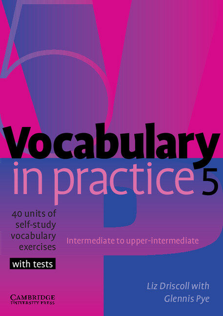 Vocabulary In Practice 5: 40 Units Of Self-study Vocabulary Exerc Ices por Liz Driscoll