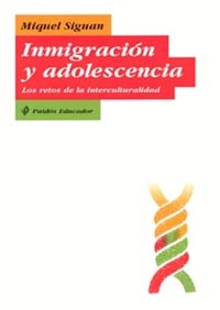 Inmigracion Y Adolescencia: Los Retos De La Interculturalidad por Miquel Siguan Soler