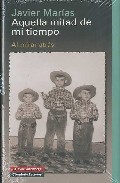 Aquella Mitad De Mi Tiempo por Javier Marias
