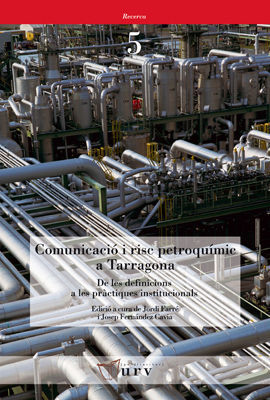 Comunicacio I Risc Petroquimic A Tarragona De Les Definicions A L Es Practiques Institucionals por Vv.aa. epub
