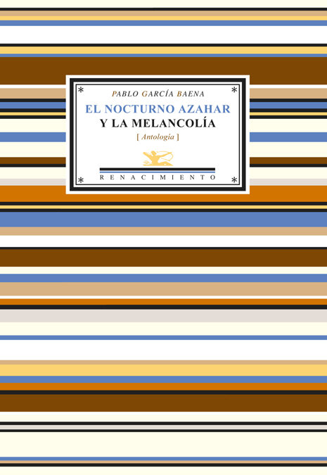 El Nocturno Azahar Y La Melancolia (antologia) por Pablo Garcia Baena