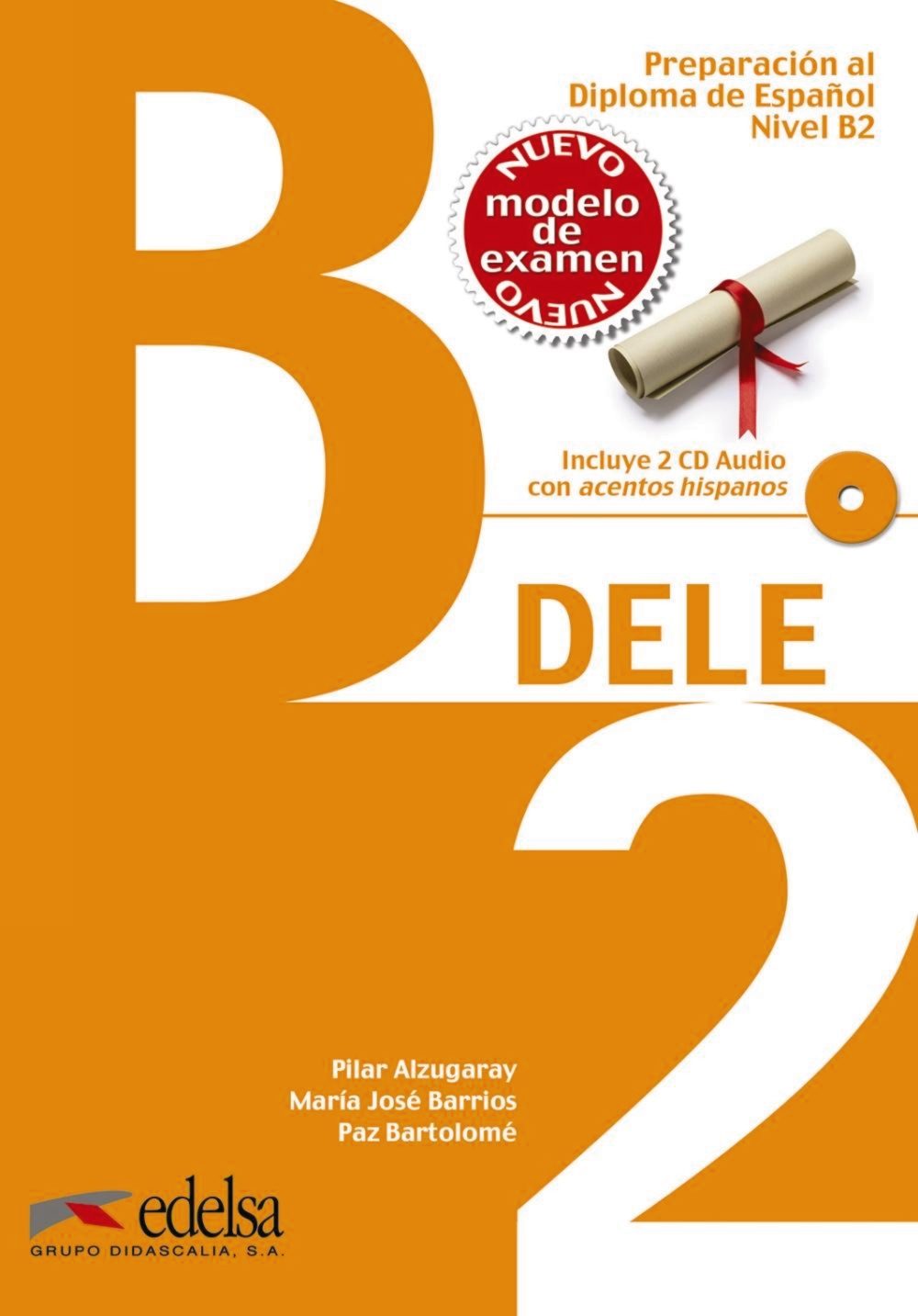 Dele B2. Preparacion Al Diploma De Español Nivel B2 por Pilar Alzugaray;
Maria Jose Barrios