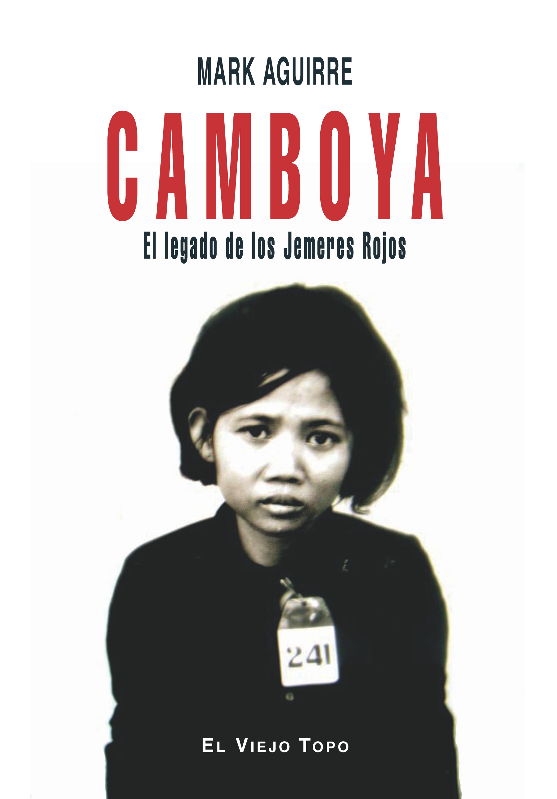 Camboya: El Legado De Los Jemeres Rojos por Mark Aguirre epub