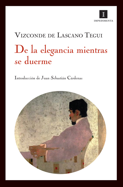 De La Elegancia Mientras Se Duerme por Vizconde Lascano Tegui epub