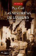 Las Señoritas De Lourdes: La Verdadera Historia De Bernadette por Pep Coll
