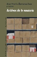 Archivos De La Memoria por Ana Maria (comp.) Barrenechea