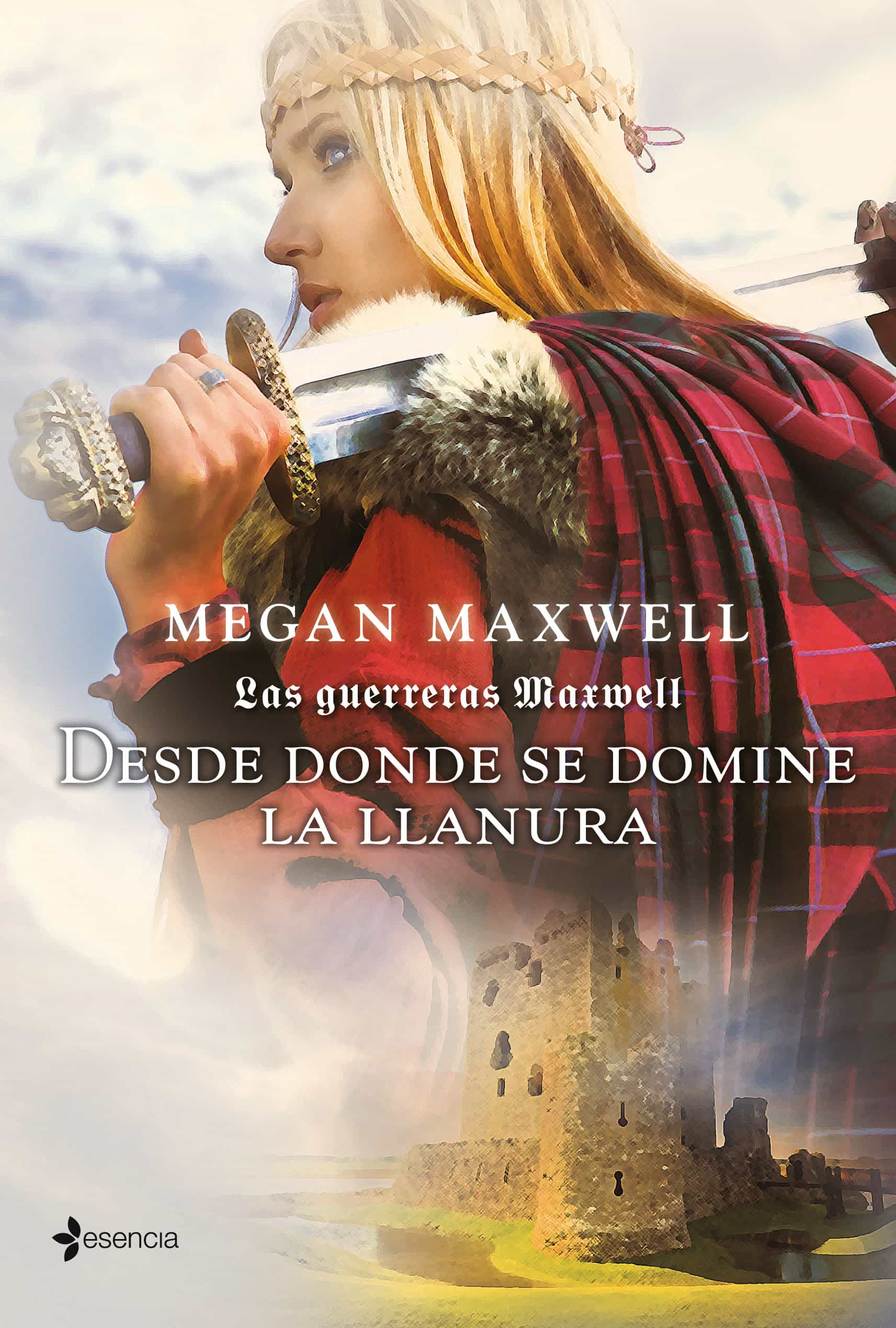 las guerreras maxwell 2: desde donde se domine la llanura-megan maxwell-9788408007562