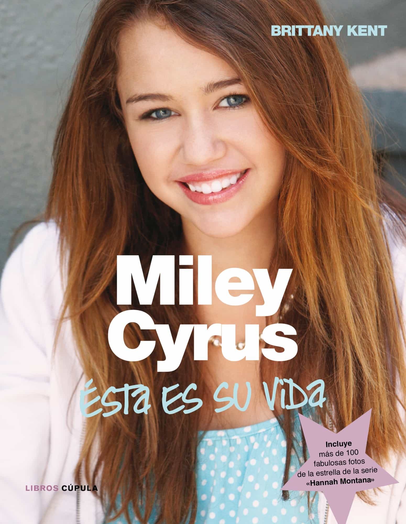 Miley Cyrus: Esta Es Su Vida por Brittany Kent epub