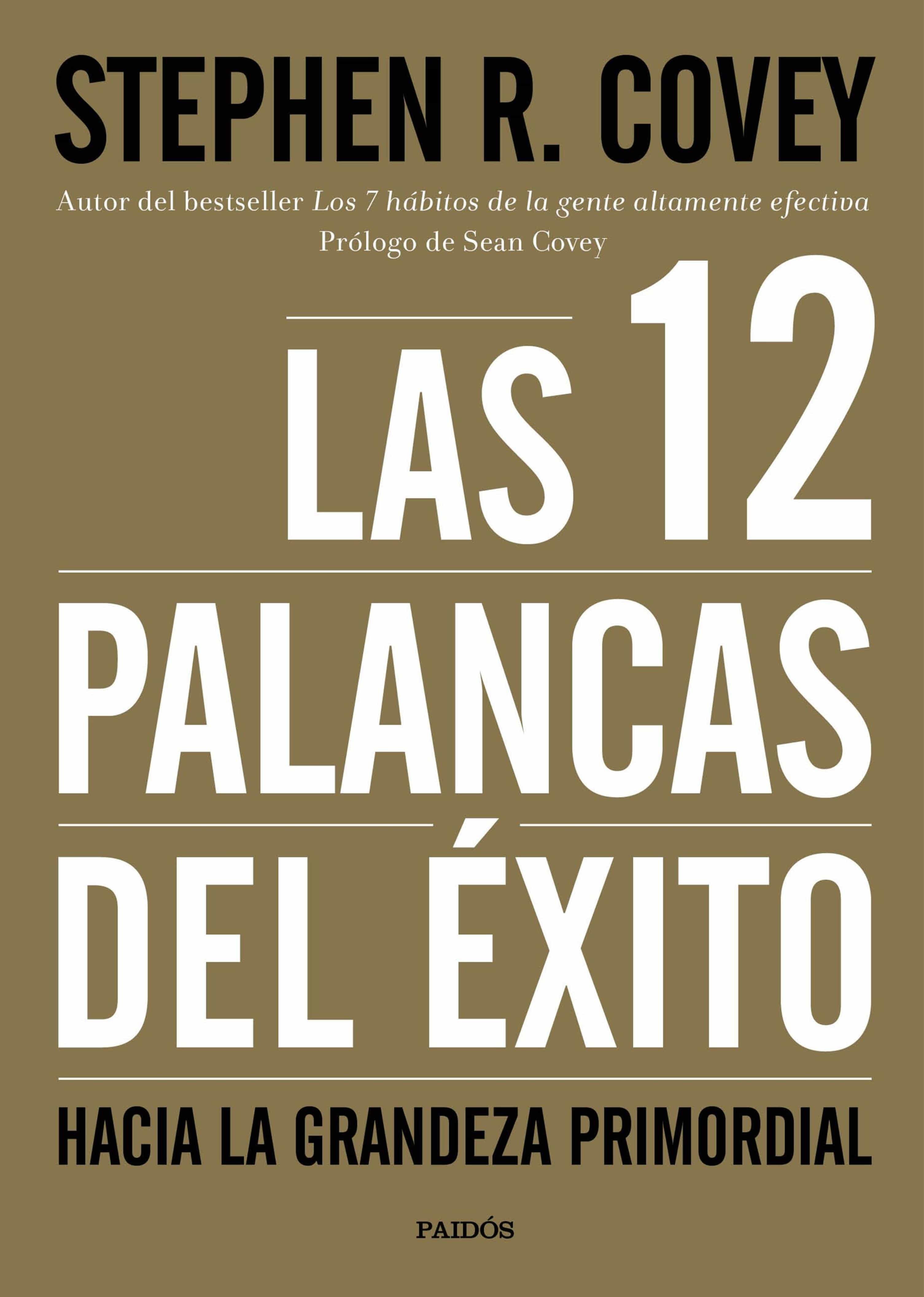 Las 12 Palancas Del Éxito por Stephen R. Covey