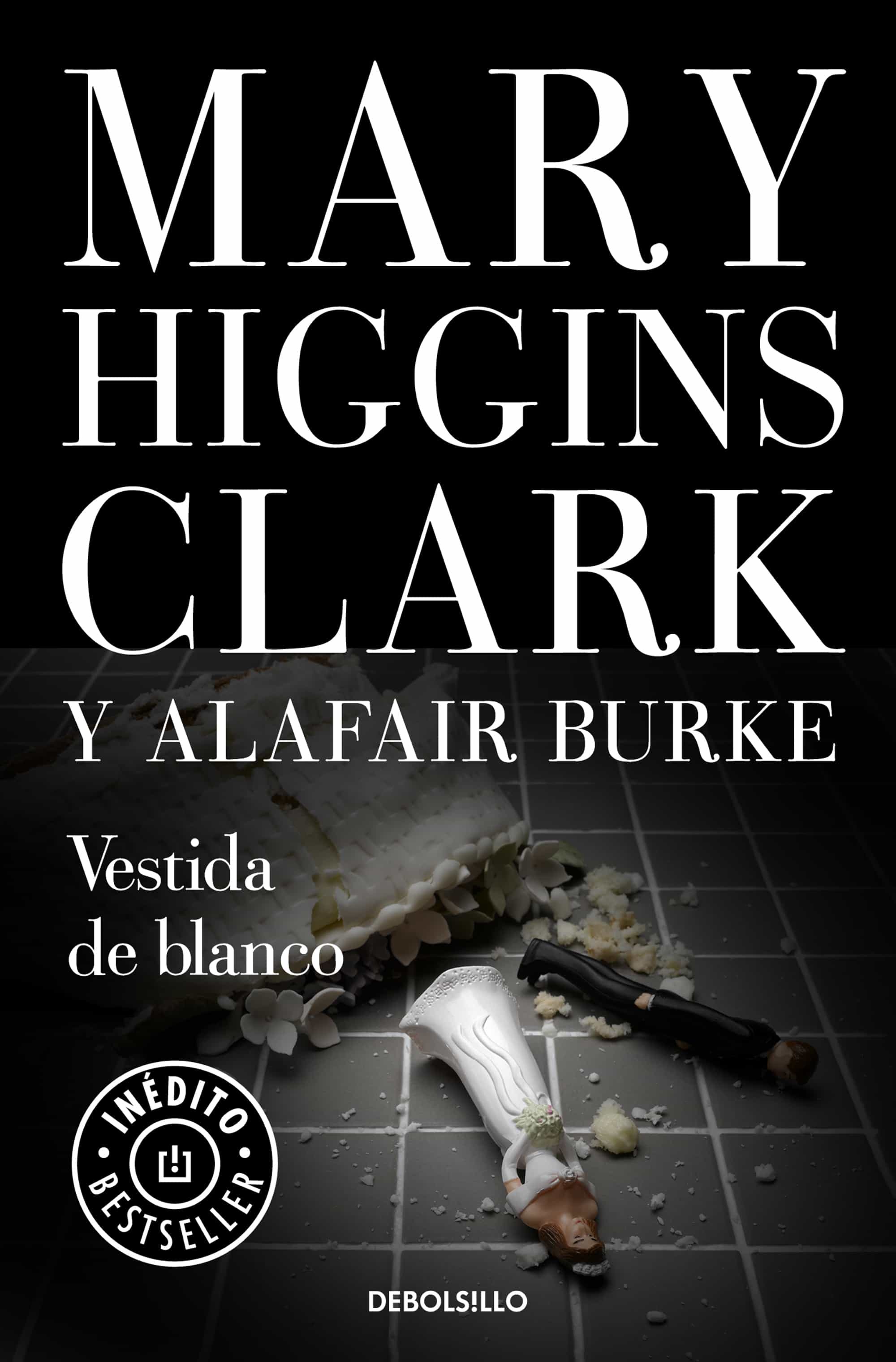 Vestida De Blanco (bajo Sospecha 3) por Mary Higgins Clark, Alafair Burke