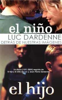 Detras De Nuestras Imagenes; El Hijo; El Niño (1991-2005) por Luc Dardenne epub