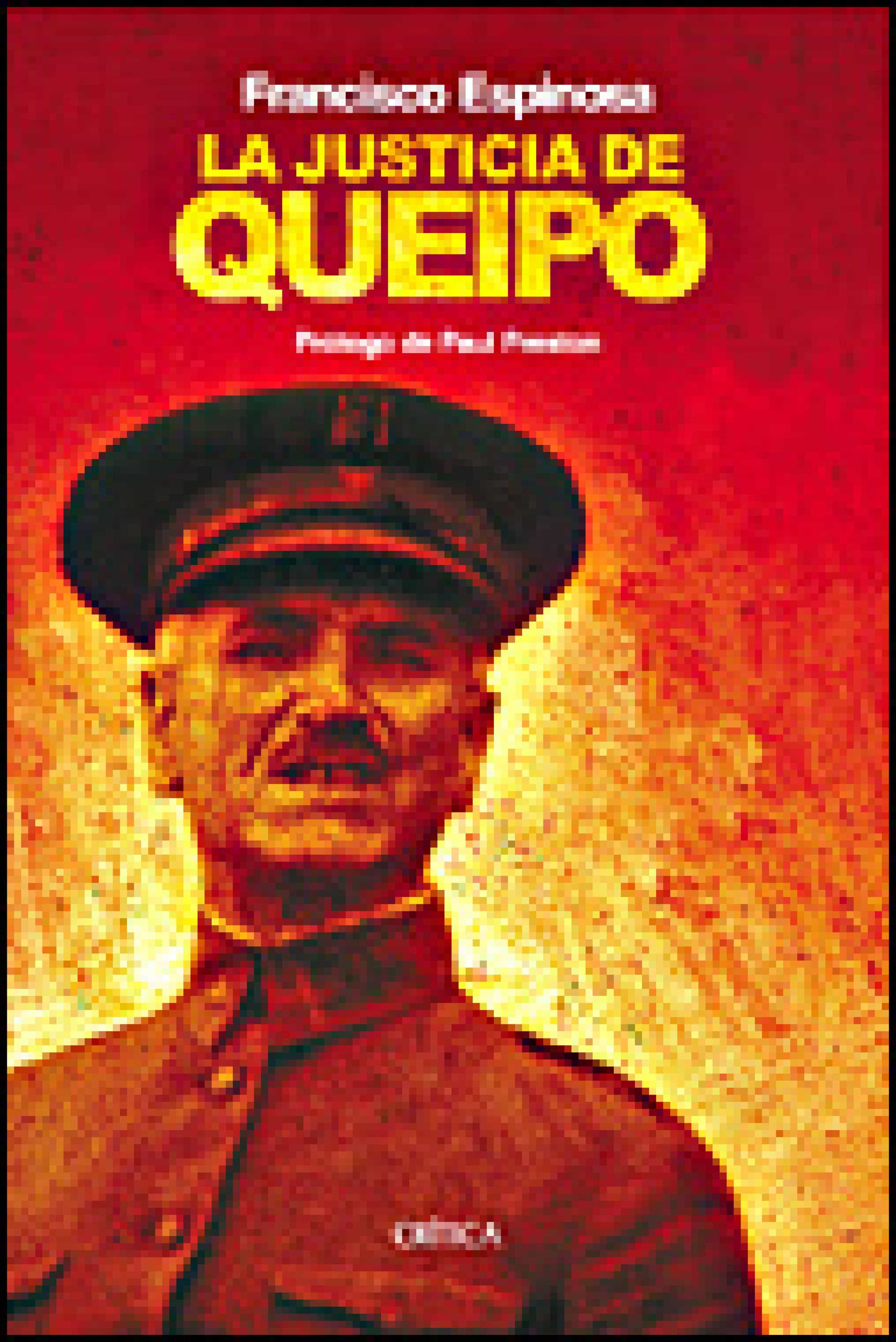 La Justicia De Queipo por Francisco Espinosa Maestre