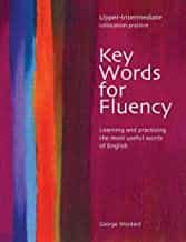 Key Words For Fluency: Learning And Practising The Most Useful Wo Rds Of English (upper-intermediate) por George Woolard