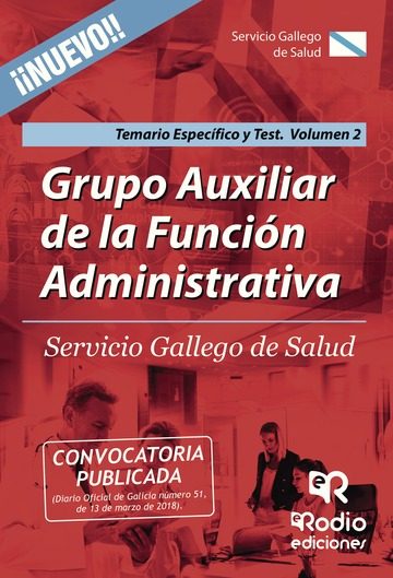 Grupo Auxiliar De La Función Administrativa. Servicio Gallego De Salud. Temario Específico Y Test. Volumen 2 por Vv.aa.