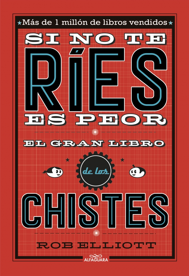 Si No Te Ries, Es Peor. El Gran Libro De Los Chistes por Rob Elliot