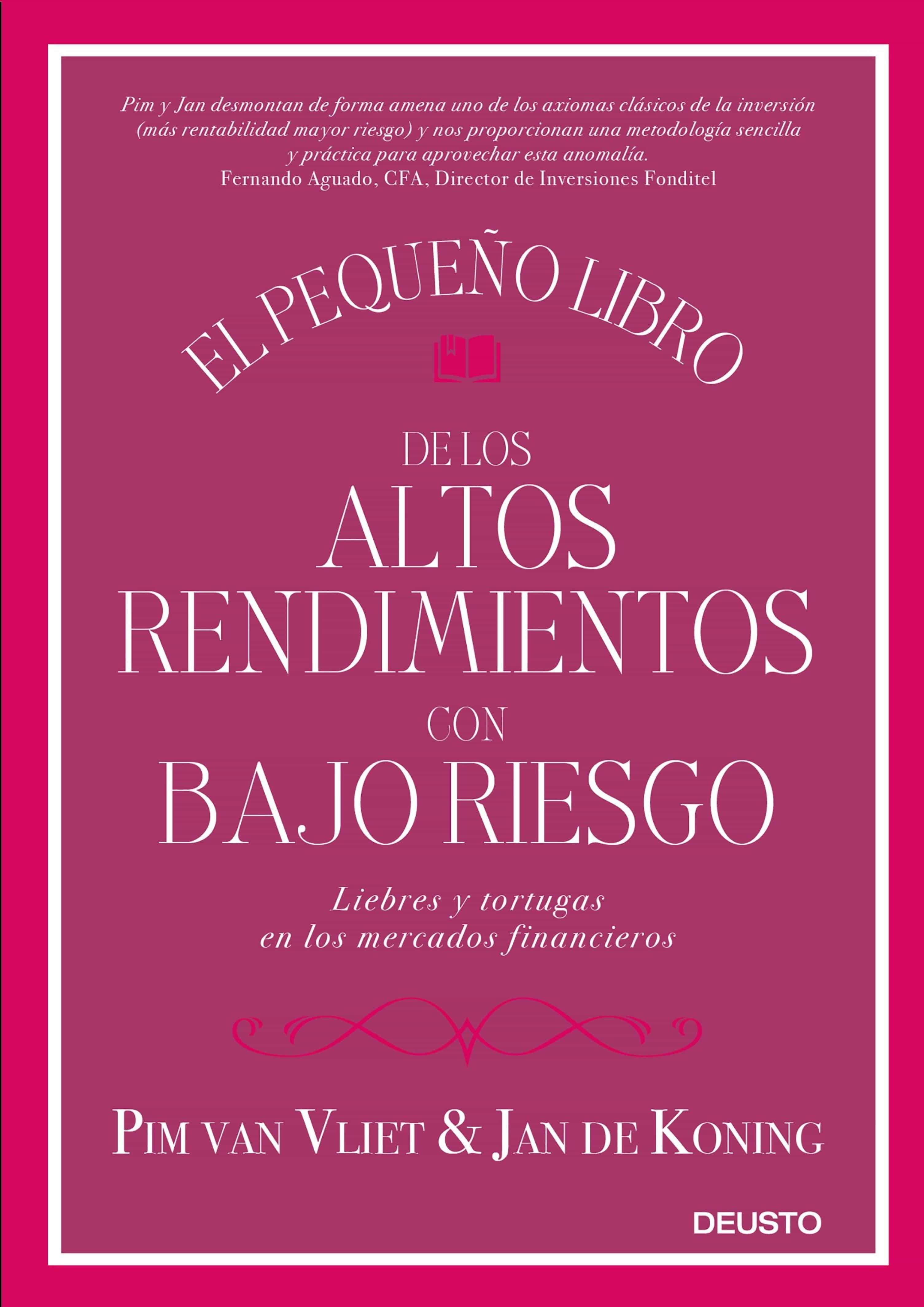 El Pequeño Libro De Los Altos Rendimientos Con Bajo Riesgo por Pim Van Vliet, Jan De Koning