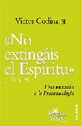 No Extingais El Espiritu: Una Iniciacion A La Pneumatologia por Victor Codina