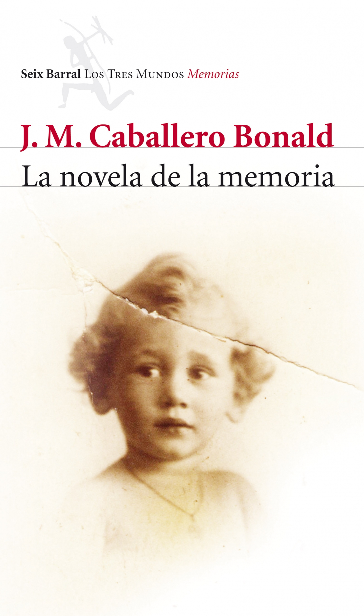 La Novela De La Memoria por Jose Manuel Caballero Bonald