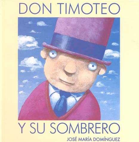 Don Timoteo Y Su Sombrero por Jose Maria Dominguez