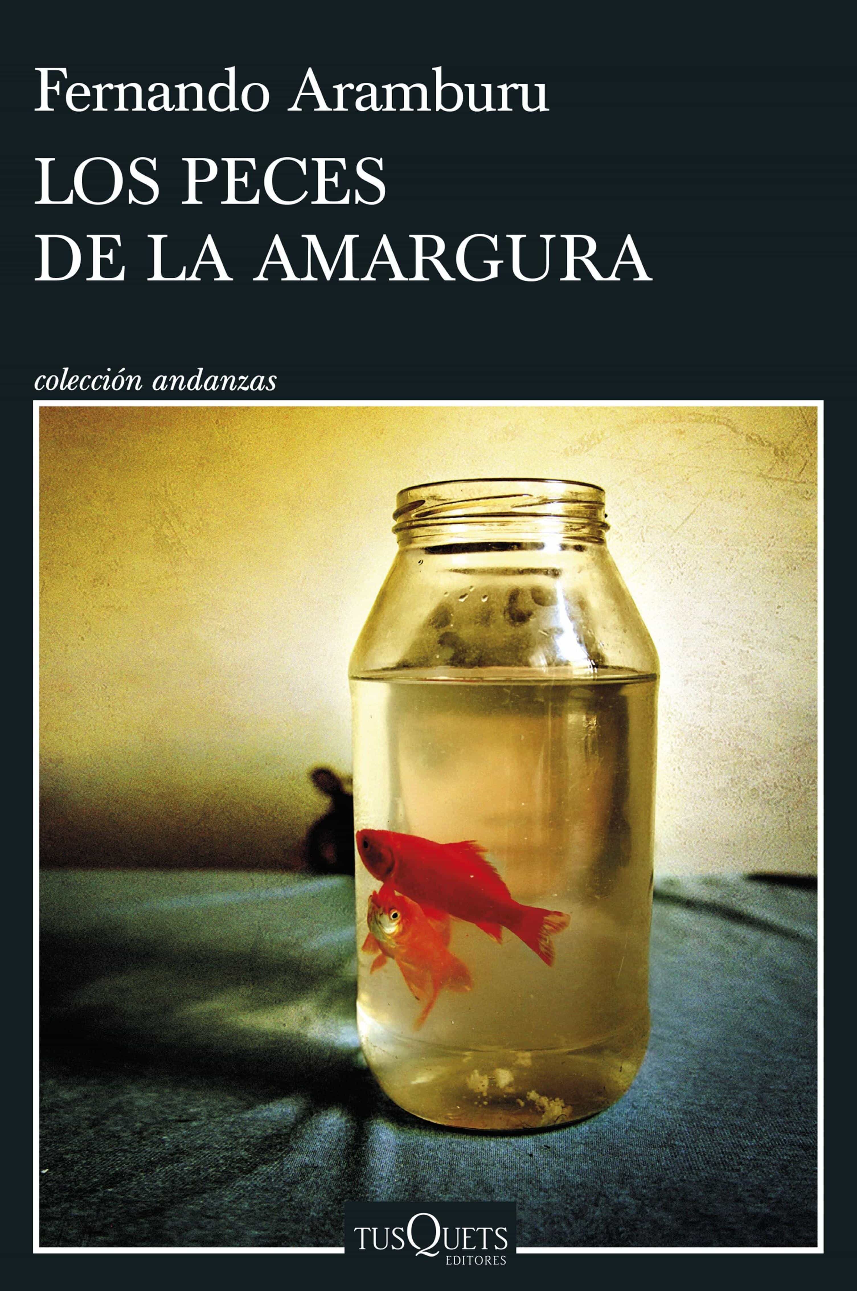 Los Peces De La Amargura por Fernando Aramburu
