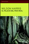 El Palacio Del Pavo Real por Wilson Harris