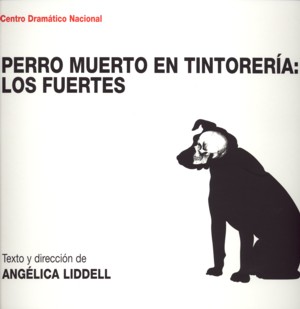 Perro Muerto En Tintoreria: Los Fuertes por Angelica Liddell Zoo epub