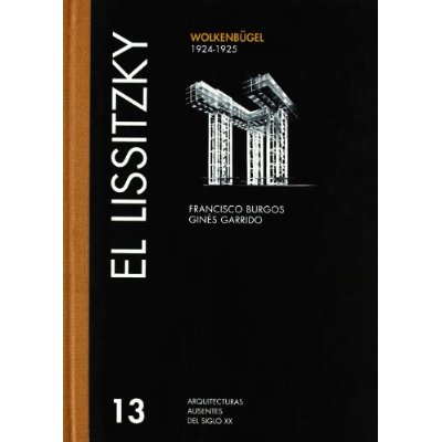 El Lissitzky: Wolkenbügel. 1924-1925 por Gines Garrido;
Francisco Burgos