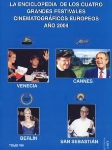 2004 La Enciclopedia De Los Cuatro Grandes Festivales Cinematogra Ficos Europeos Año 2004 (t. Viii) por Vv.aa.