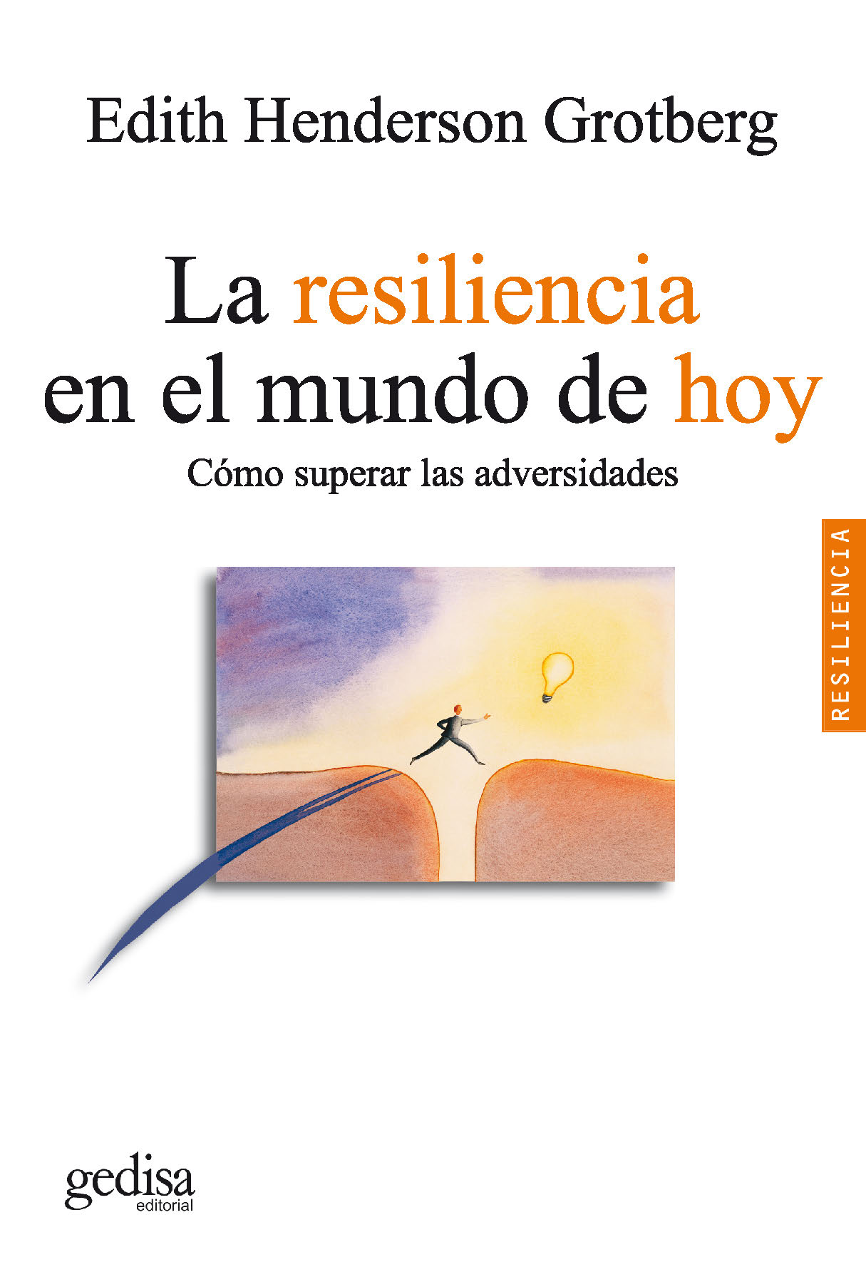 La Resiliencia En El Mundo De Hoy: Como Superar La Adversidad por Edith Henderson Grotberg